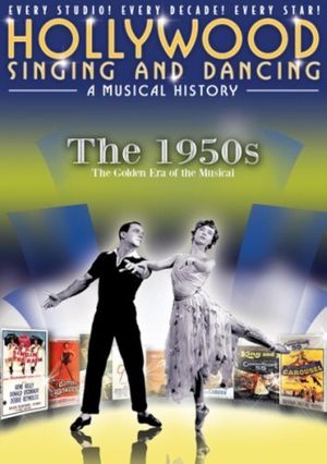 Hollywood Singing and Dancing: A Musical History - The 1950s: The Golden Era of the Musical's poster image