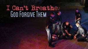 I Can't Breathe (God Forgive Them)'s poster