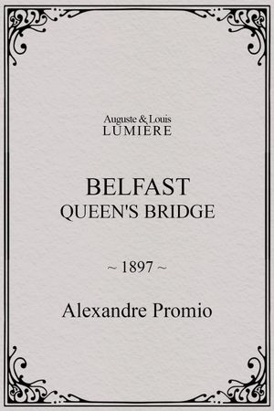 Belfast : Queen's Bridge's poster