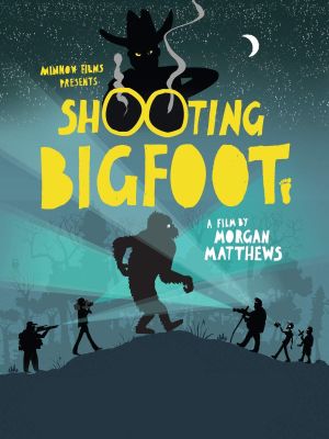 Shooting Bigfoot's poster
