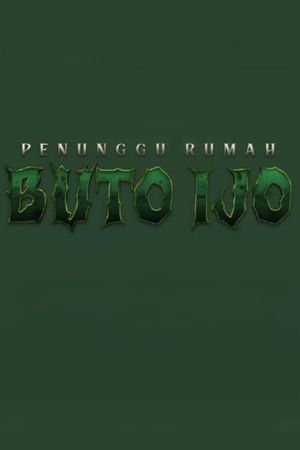 Penunggu Rumah: Buto Ijo's poster