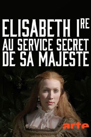 Elisabeth Ire – Au service secret de Sa Majesté's poster