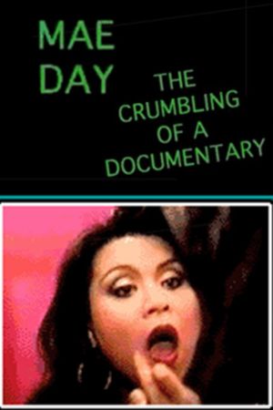 Mae Day: The Crumbling of a Documentary's poster