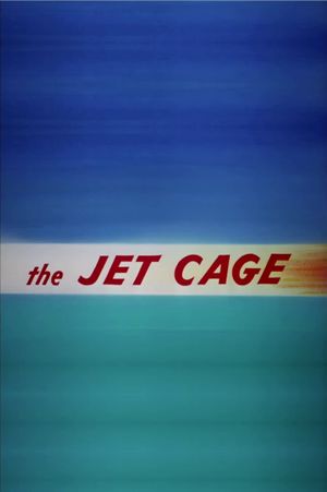 The Jet Cage's poster