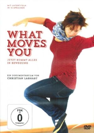 What Moves You - Jetzt kommt alles in Bewegung's poster