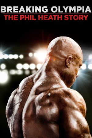 Breaking Olympia: The Phil Heath Story's poster