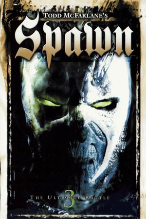 Todd McFarlane's Spawn 3: The Ultimate Battle's poster