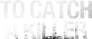 To Catch a Killer's poster