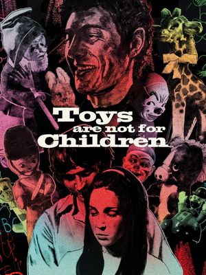 Toys Are Not for Children's poster