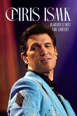 Chris Isaak: Live in Concert and Greatest Hits Live Concert's poster