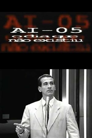 AI-5 - O Dia que Não Existiu's poster