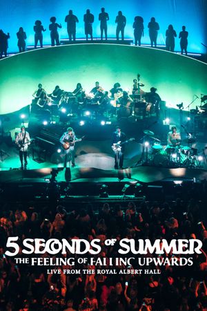 5 Seconds of Summer: The Feeling of Falling Upwards - Live from Royal Albert Hall's poster