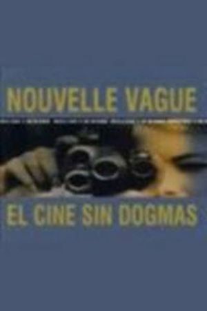 Nouvelle Vague : El cine sin dogmas's poster