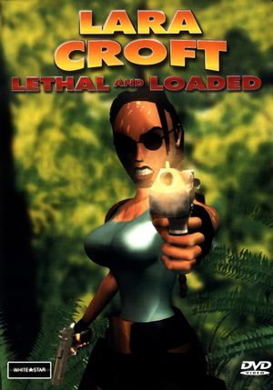 Lara Croft: Lethal and Loaded's poster
