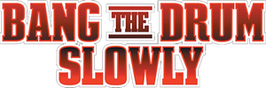Bang the Drum Slowly's poster