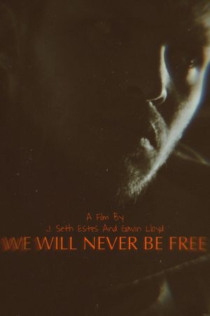 We Will Never Be Free's poster