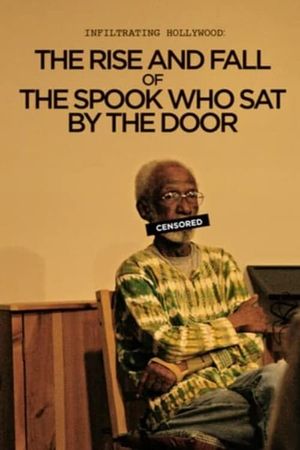 Infiltrating Hollywood: The Rise and Fall of the Spook Who Sat by the Door's poster