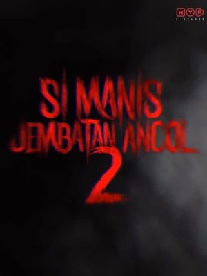 Si Manis Jembatan Ancol 2's poster