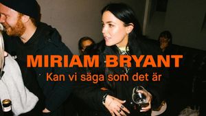 Miriam Bryant: Kan vi säga som det är's poster
