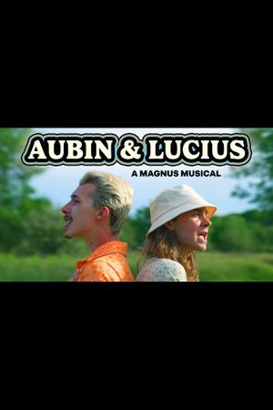 AUBIN & LUCIUS: A MAGNUS MUSICAL's poster