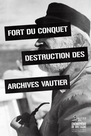 Fort Du Conquet Destruction of the Vautier Archives's poster