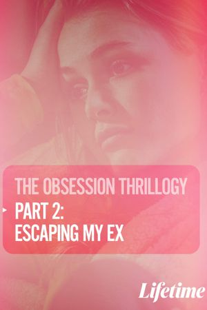 Obsession: Escaping My Ex's poster