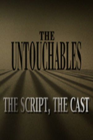 The Untouchables: The Script, the Cast's poster