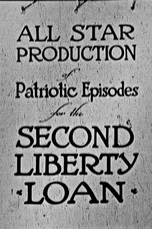 All-Star Production of Patriotic Episodes for the Second Liberty Loan's poster