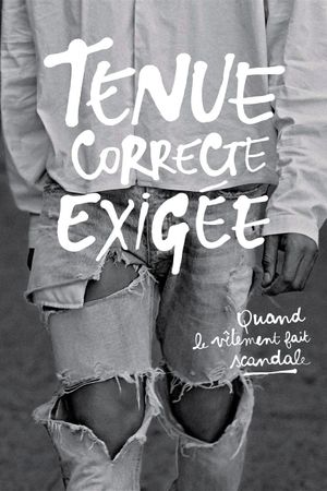 Tenue correcte exigée : Quand le vêtement fait scandale's poster image