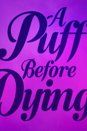 A Puff Before Dying's poster
