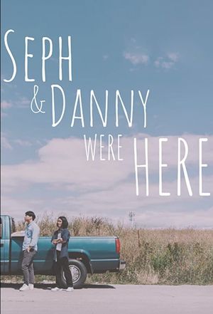 Seph + Danny Were Here's poster