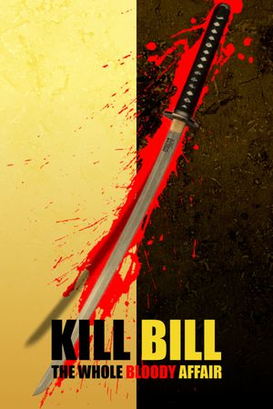 Kill Bill: The Whole Bloody Affair's poster