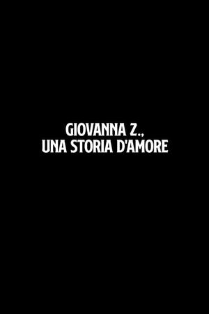Giovanna Z., una storia d'amore's poster