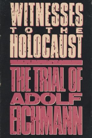 Witnesses to the Holocaust: The Trial of Adolf Eichmann's poster