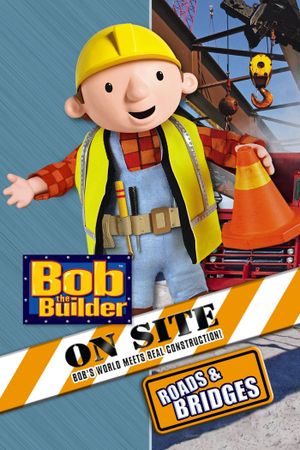 Bob the Builder On Site: Roads & Bridges's poster