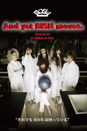 BiSH: And yet BiSH moves.'s poster
