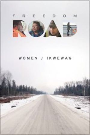 Freedom Road: Women / Ikwewag's poster