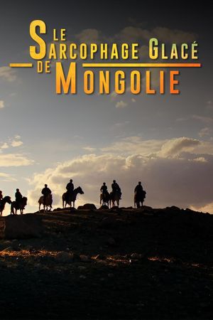 In the Frozen Tomb of Mongolia's poster