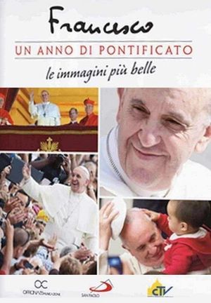 Francesco: un anno di pontificato's poster