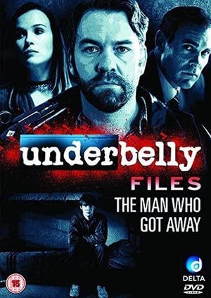 Underbelly Files: The Man Who Got Away's poster