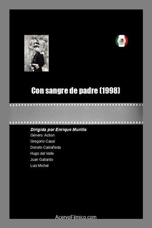Con sangre de padre's poster