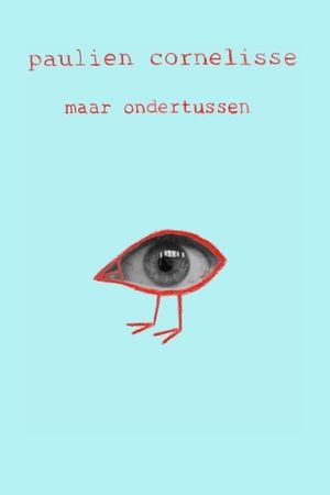 Paulien Cornelisse: Maar Ondertussen's poster