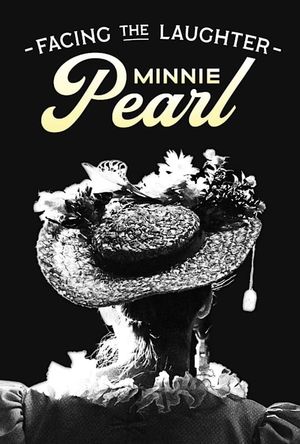 Facing the Laughter: Minnie Pearl's poster image