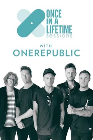 Once in a Lifetime Sessions with OneRepublic's poster