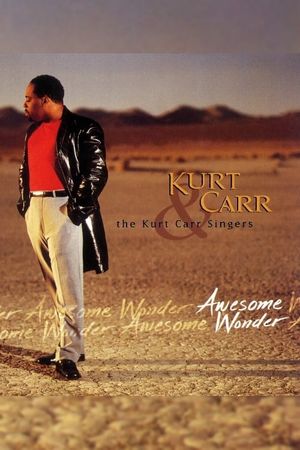 Kurt Carr & the Kurt Carr Singers: Awesome Wonder's poster