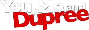 You, Me and Dupree's poster