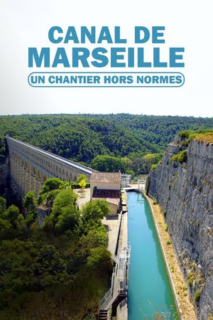 Canal de Marseille : un chantier hors normes's poster