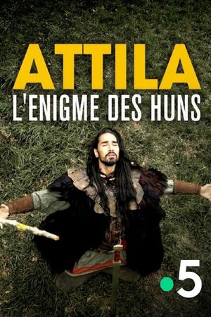 Attila, l'énigme des Huns's poster