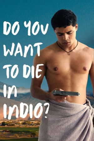 Do You Want to Die in Indio?'s poster