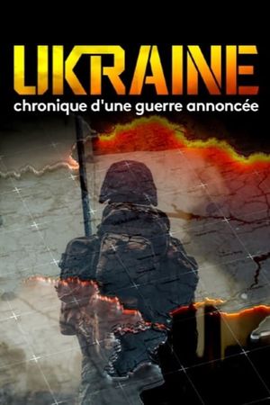Ukraine, chronique d'une guerre annoncée's poster